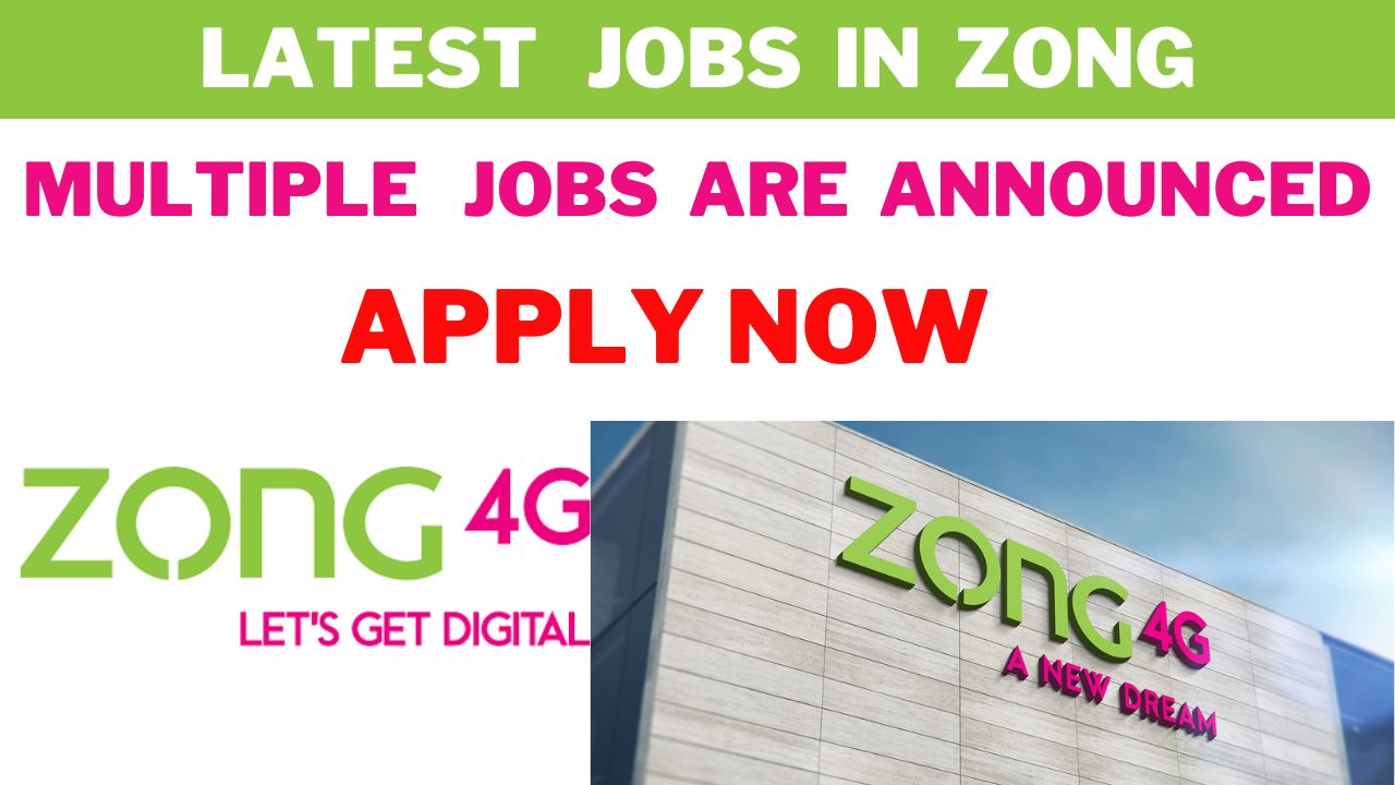 Zong Jobs 2023 - Call Centre Jobs In Islamabad | Apply Now