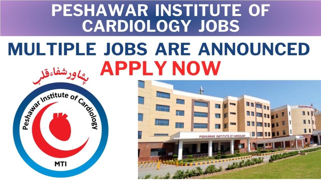 Peshawar Institute of Cardiology Jobs