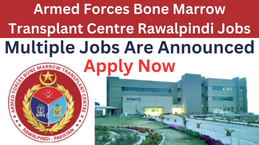 Armed Forces Bone Marrow Transplant Centre Rawalpindi Jobs